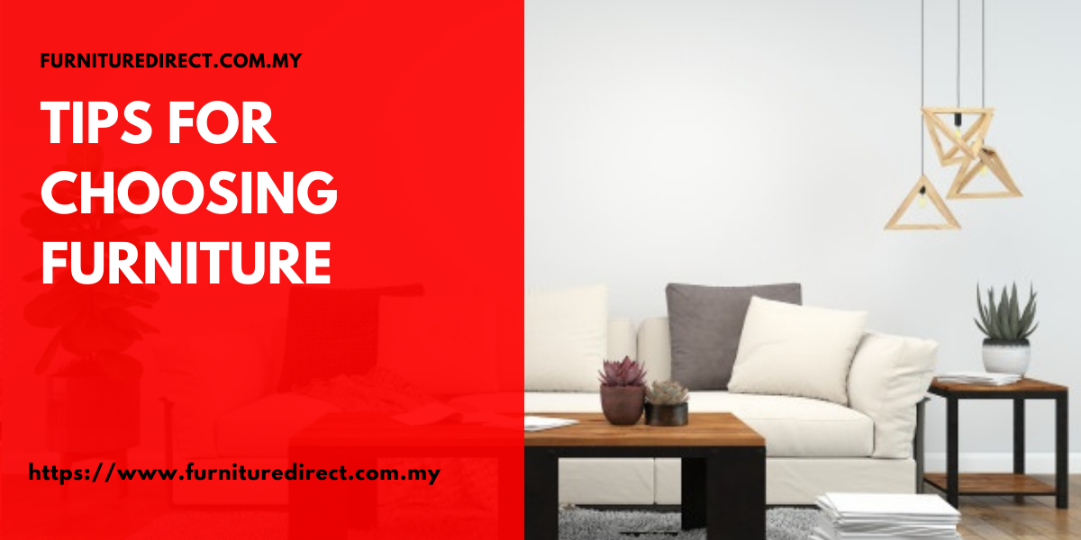 Tips for Choosing Furniture Furniture Online Malaysia